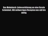 Das Mohnbuch: Liebeserklärung an eine florale Schönheit. Mit vollwertigen Rezepten von süß