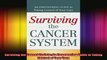 Surviving the Cancer System An Empowering Guide to Taking Control of Your Care