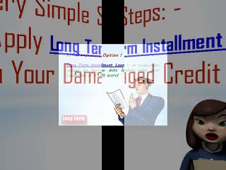 Effective Long Term Solution For Your Fiscal Urgency - Long Term Installment Loan