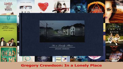 PDF Download  Gregory Crewdson In a Lonely Place PDF Online