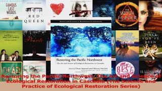 Download  Restoring the Pacific Northwest The Art and Science of Ecological Restoration in Cascadia PDF Free