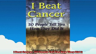 I Beat Cancer 50 People Tell You How They Did It