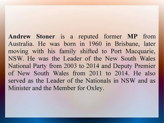 Andrew Stoner a former MP is a Graduate from Queensland University