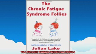 The Chronic Fatigue Syndrome Follies