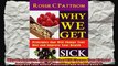 Why We Get Sick Principles that Will Change Your Diet and Improve Your Health Nutrition
