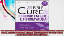 The New Bible Cure for Chronic Fatigue and Fibromyalgia Ancient Truths Natural Remedies