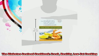 The Diabetes Seafood Cookbook Fresh Healthy LowFat Cooking