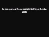 Fastenspeisen. Klosterrezepte für Körper Geist & Seele PDF Herunterladen