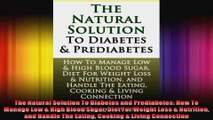The Natural Solution To Diabetes and Prediabetes How To Manage Low  High Blood Sugar