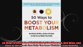50 Ways to Boost Your Metabolism How Mustard Red Wine and Days at the Beach Can Help You