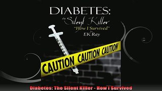 Diabetes The Silent Killer  How I Survived