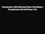 Transformers: IDW Collection Phase Two Volume 1 (Transformers Idw Coll Phase 2 Hc) [PDF Download]