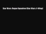 Star Wars: Rogue Squadron (Star Wars: X-Wing) [PDF] Full Ebook
