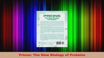 Read  Prions The New Biology of Proteins Ebook Free