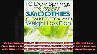 10 Day Springs Green Smoothies Cleanse Detox  Weight Loss Plan Unlock the Green