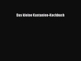 Das kleine Kastanien-Kochbuch PDF Download kostenlos