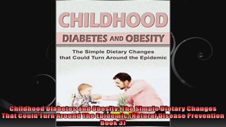 Childhood Diabetes and Obesity The Simple Dietary Changes That Could Turn Around The