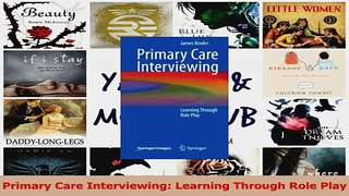 Primary Care Interviewing Learning Through Role Play Read Online