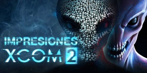 Primeras Impresiones: XCOM 2