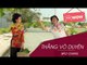 Thằng Vô Duyên - Bảo Chung ft Thu Trang [Video Ca Nhạc] - meWOW