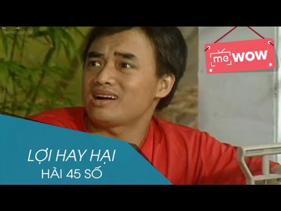 Hài - Lợi Hay Hại - Hài 45 Số - meWOW