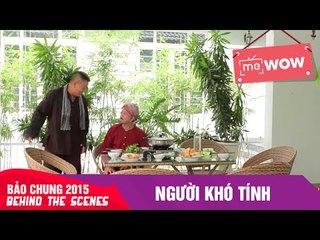 Người Khó Tính (Behind the scenes) - Bảo Chung 2015