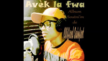 Avek la fwa - Clifford Sainfort