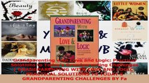 PDF Download  Grandparenting with Love and Logic Practical Solutions to Todays Grandparenting Download Online