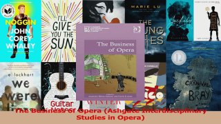 PDF Download  The Business of Opera Ashgate Interdisciplinary Studies in Opera Read Online