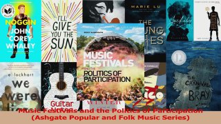 PDF Download  Music Festivals and the Politics of Participation Ashgate Popular and Folk Music Series Download Online