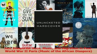 PDF Download  Jazz Diasporas Race Music and Migration in PostWorld War II Paris Music of the African PDF Online