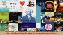Read  Antoine Lavoisier Science Administration and Revolution Cambridge Science Biographies Ebook Online