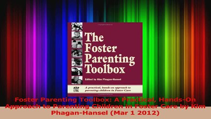 PDF Download  Foster Parenting Toolbox A Practical HandsOn Approach to Parenting Children in Foster Download Full Ebook