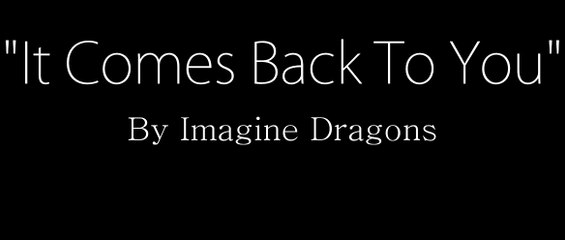 it comes back too you