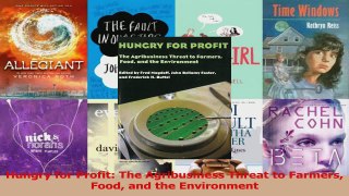 PDF Download  Hungry for Profit The Agribusiness Threat to Farmers Food and the Environment PDF Full Ebook