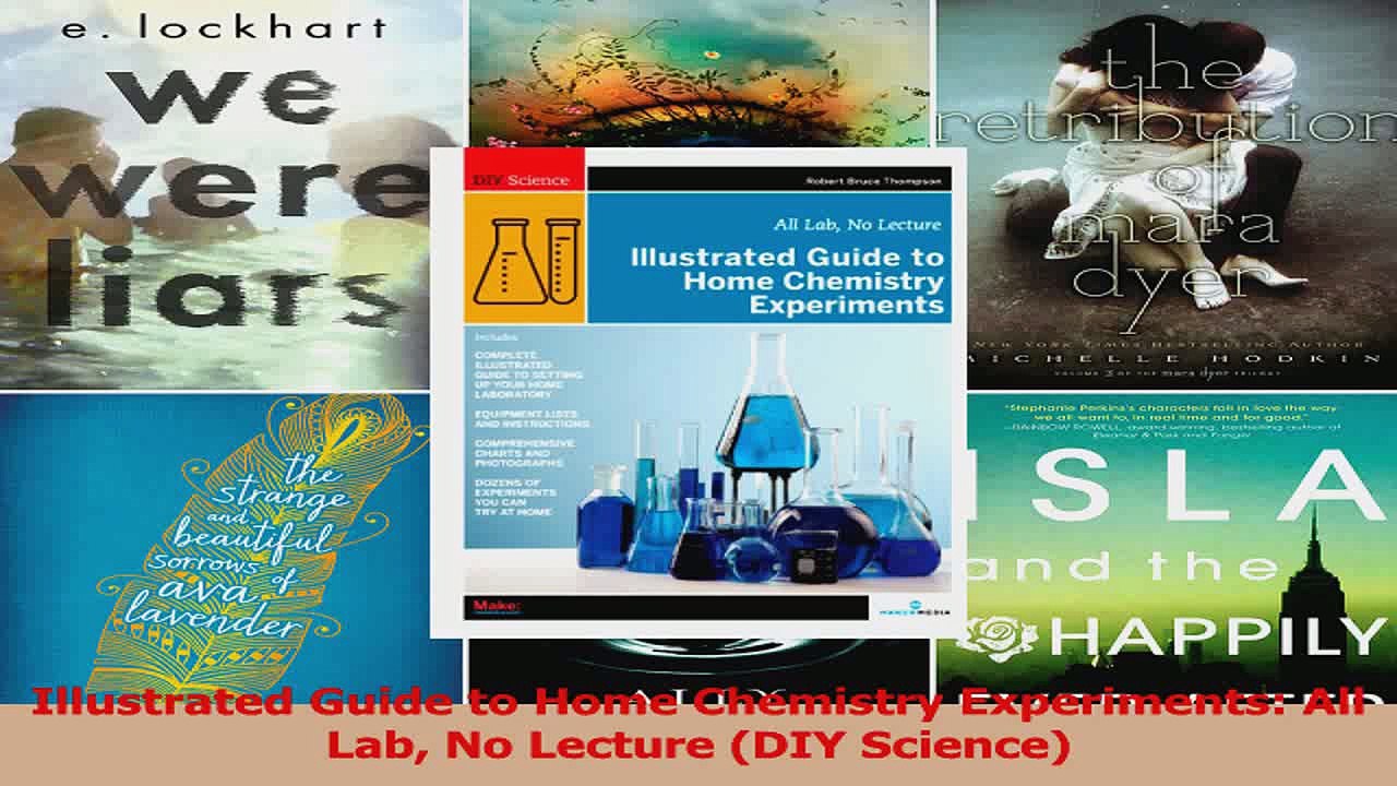 PDF Download  Illustrated Guide to Home Chemistry Experiments All Lab No Lecture DIY Science PDF Online