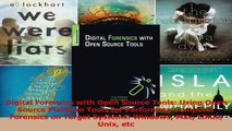 PDF Download  Digital Forensics with Open Source Tools Using Open Source Platform Tools for Performing Read Full Ebook