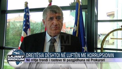 DREJTËSIA DËSHTOI NË LUFTËN ME KORRUPSIONIN
