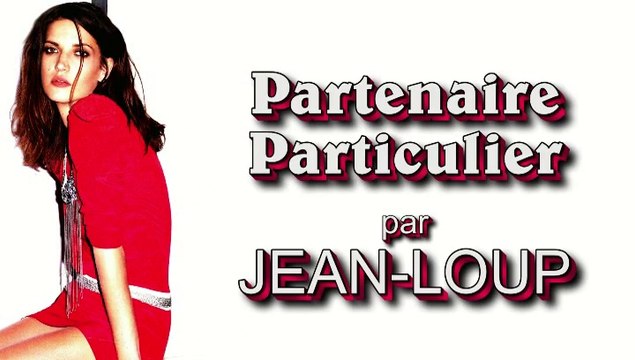 Partenaire particulier par Jean Loup