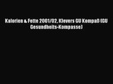 [Read] Kalorien & Fette 2001/02 Klevers GU Kompaß (GU Gesundheits-Kompasse) Online