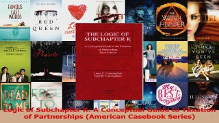 PDF Download  Logic of Subchapter K A Conceptual Guide to Taxation of Partnerships American Casebook Read Full Ebook