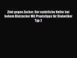 Zimt gegen Zucker: Der natürliche Helfer bei hohem Blutzucker Mit Praxistipps für Diabetiker