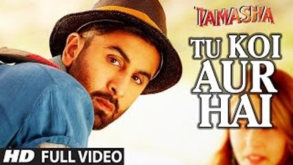 Tu Koi Aur Hai FULL AUDIO Song | Tamasha | Ranbir Kapoor, Deepika Padukone
