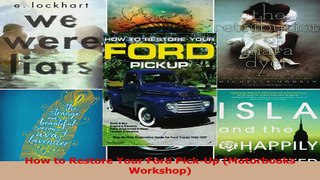 PDF Download  How to Restore Your Ford PickUp Motorbooks Workshop Read Online