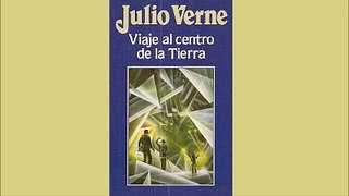 Viaje al centro de la Tierra - Julio Verne - Audiolibro