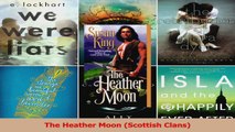 Download  The Heather Moon Scottish Clans PDF Online