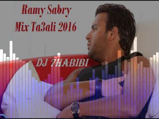 New Ramy Sabry Mix Ta3ali 2016 Dj 7HABIBI