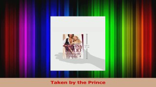 Read  Taken by the Prince Ebook Free