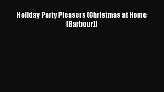 Holiday Party Pleasers (Christmas at Home (Barbour)) PDF Download