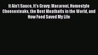 It Ain't Sauce It's Gravy: Macaroni Homestyle Cheesesteaks the Best Meatballs in the World